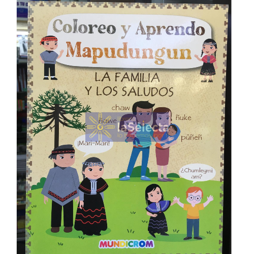 LIBRO COLOREO Y APRENDO LA FAMILIA MAPUDUNGUN
