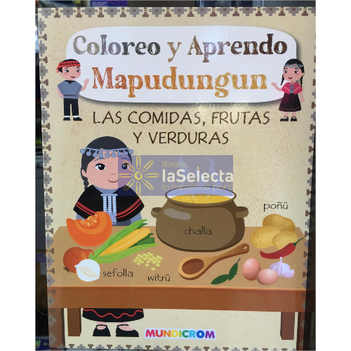 LIBRO COLOREO Y APRENDO LAS COMIDAS MAPUDUNGUN